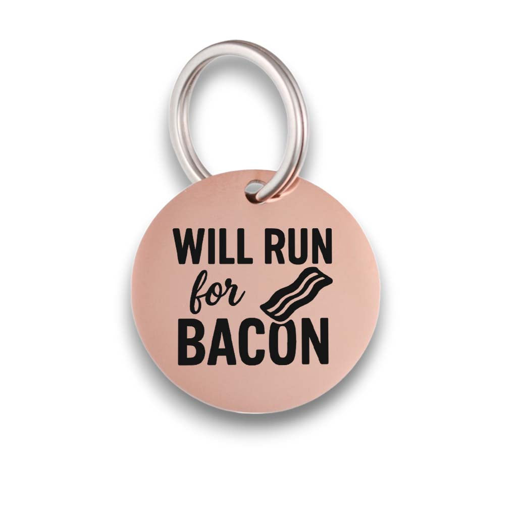 Funny rose gold pet ID tag for dogs and cats with the engraved text 'Will Run For Bacon'- Tag4MyPet
