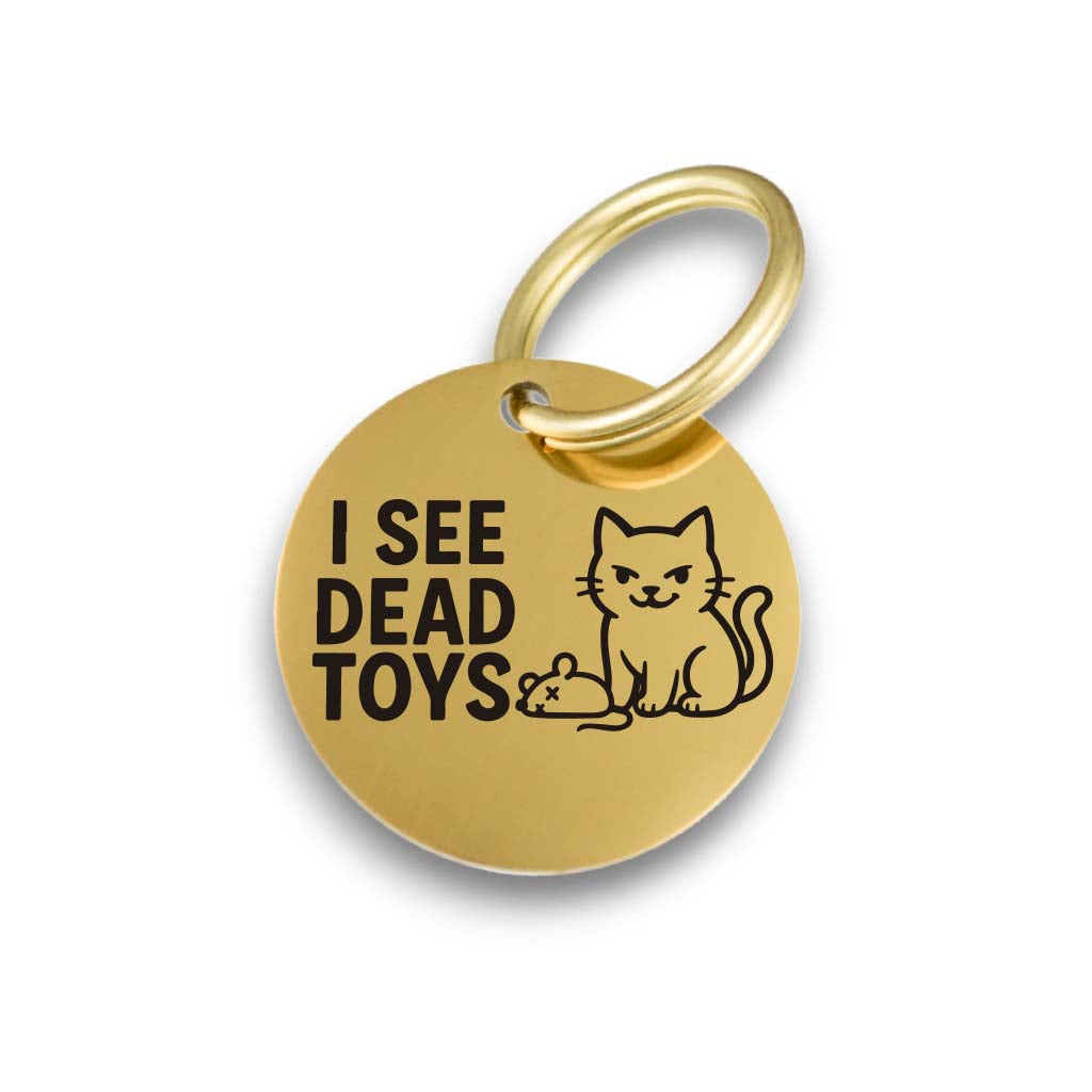 Funny gold pet ID tag for dogs and cats with the engraved text 'I See D3ad Toys'- Tag4MyPet