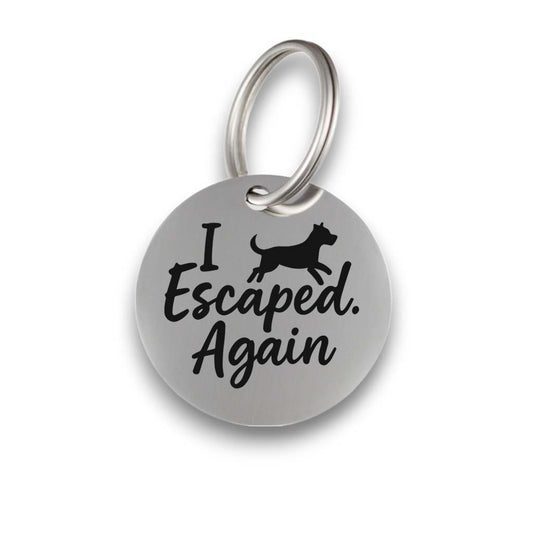 Funny silver pet ID tag for dogs and cats with the engraved text 'I Escaped.Again' - Tag4MyPet