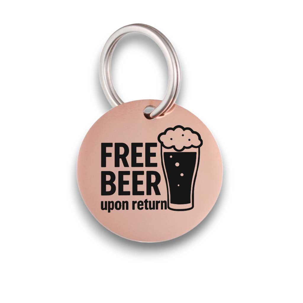 Funny rose gold pet ID tag for dogs and cats with the engraved text 'Free Beer upon return' - Tag4MyPet

