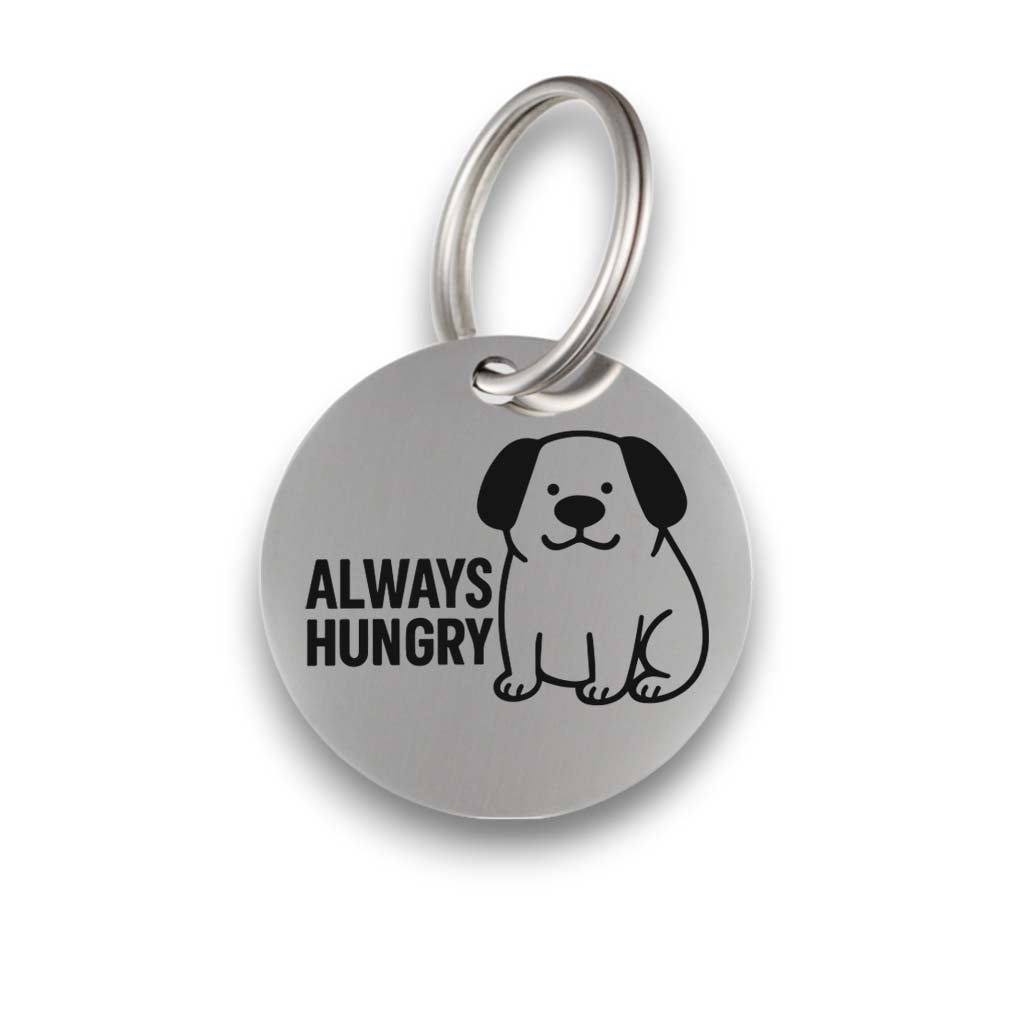 Funny silver pet ID tag for dogs and cats with the engraved text 'Always Hungry' - Tag4MyPet