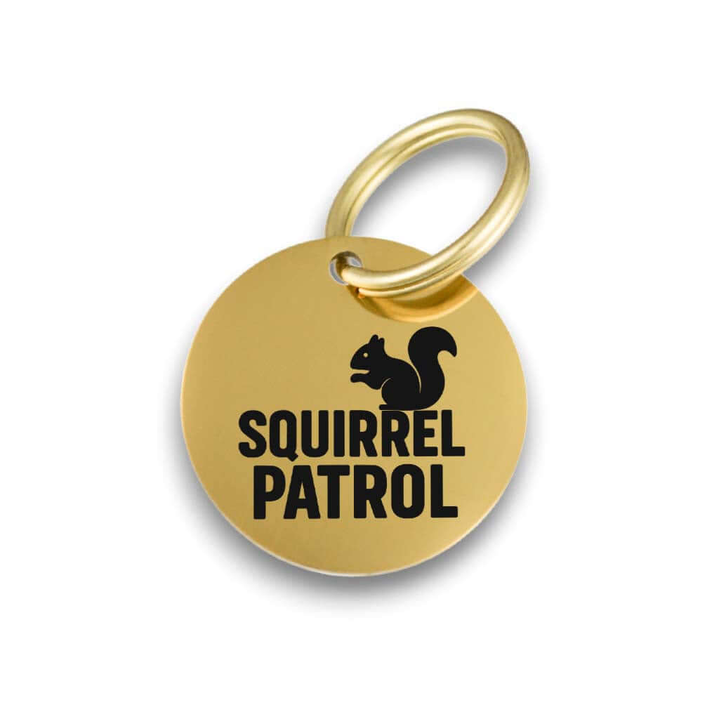 Funny gold pet ID tag for dogs and cats with the engraved text 'Squirrel Patrol' - Tag4MyPet