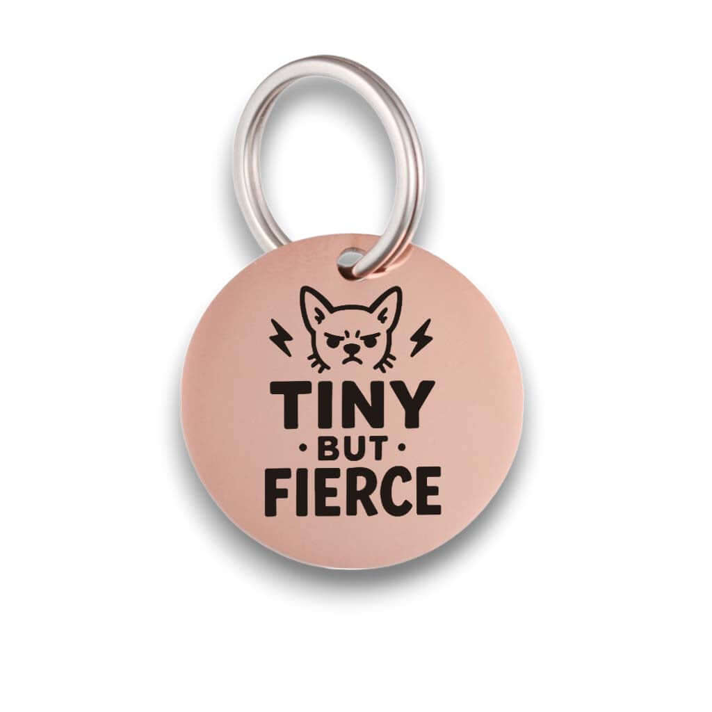 Funny rose gold pet ID tag for dogs and cats with the engraved text 'Tiny but fierce' - Tag4MyPet