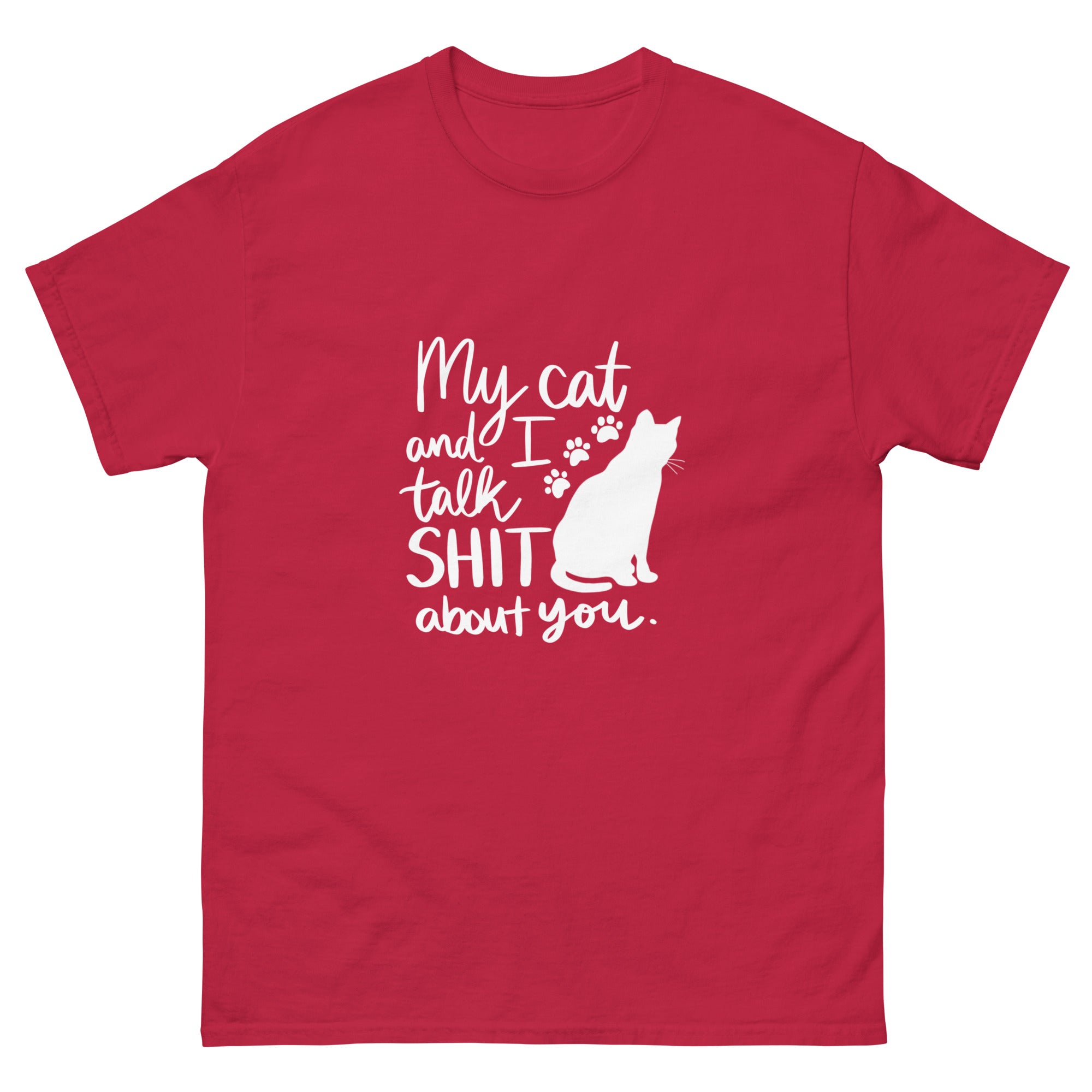Dark red t-shirt with text "My cat and I talk shit about you" with silhouette of cat and paw prints