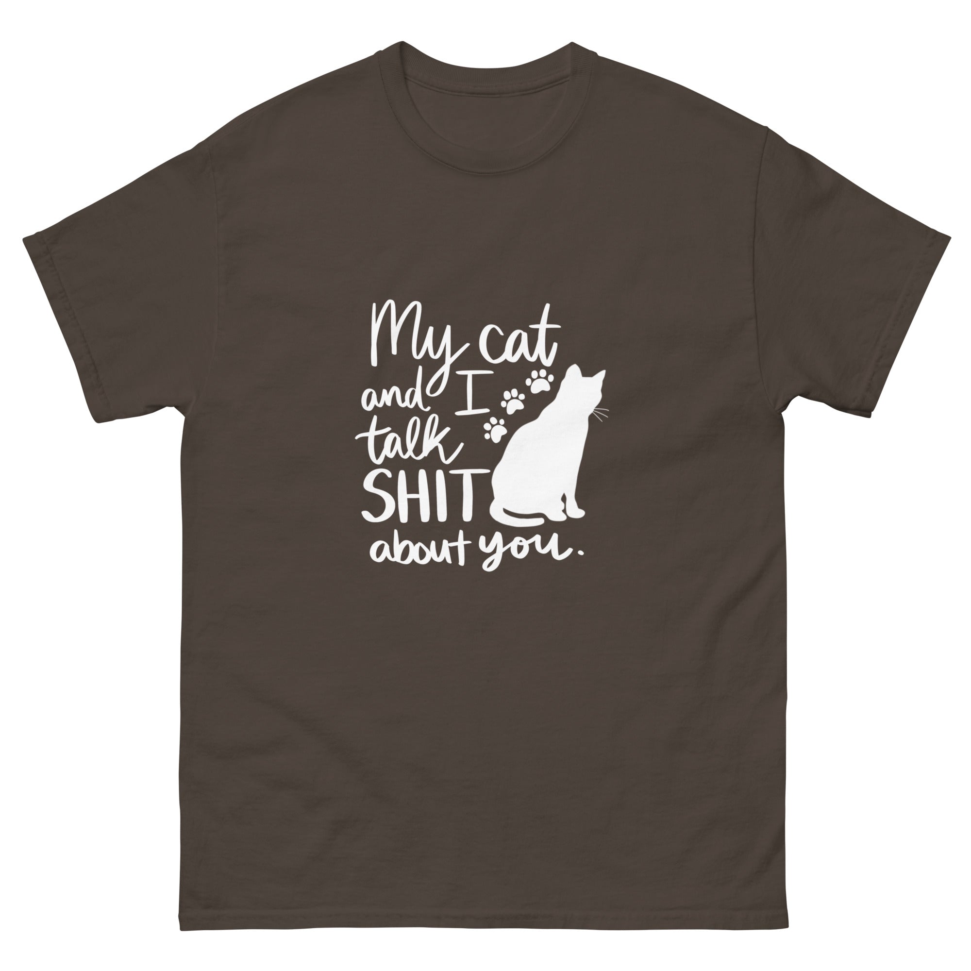 Brown t-shirt with text "My cat and I talk shit about you" with silhouette of cat and paw prints