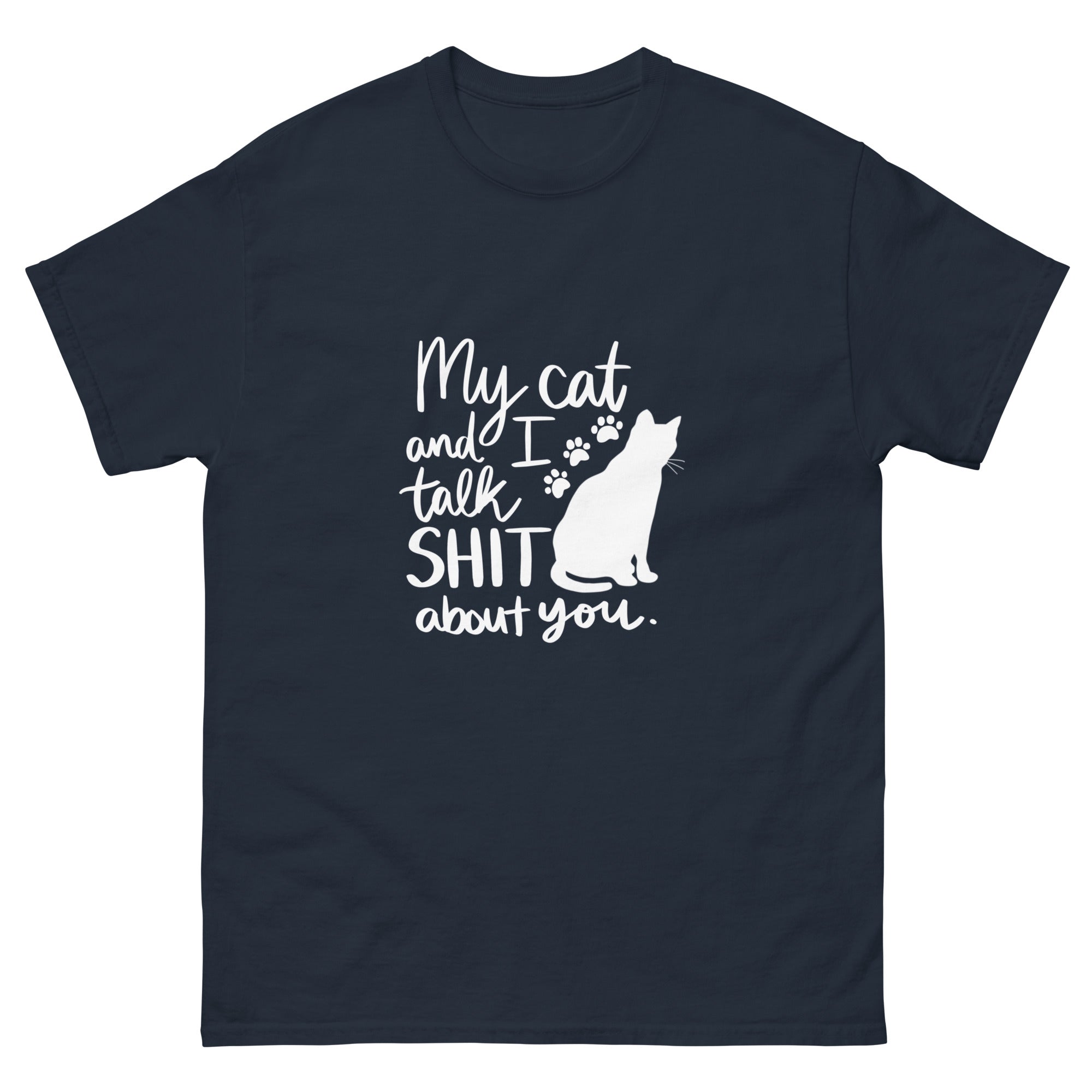 Navy blue t-shirt with text "My cat and I talk shit about you" with silhouette of cat and paw prints