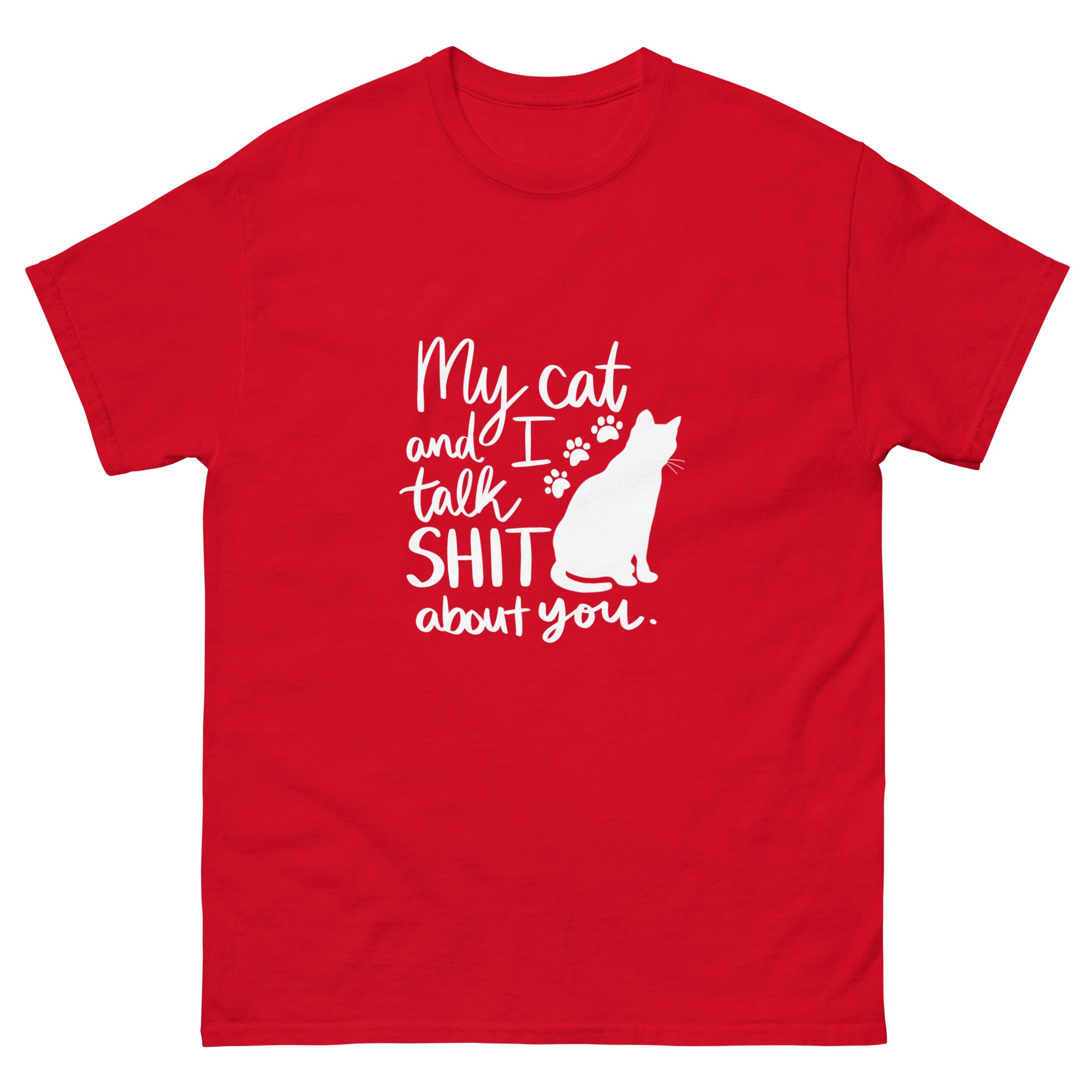 Red t-shirt with text "My cat and I talk shit about you" with silhouette of cat and paw prints