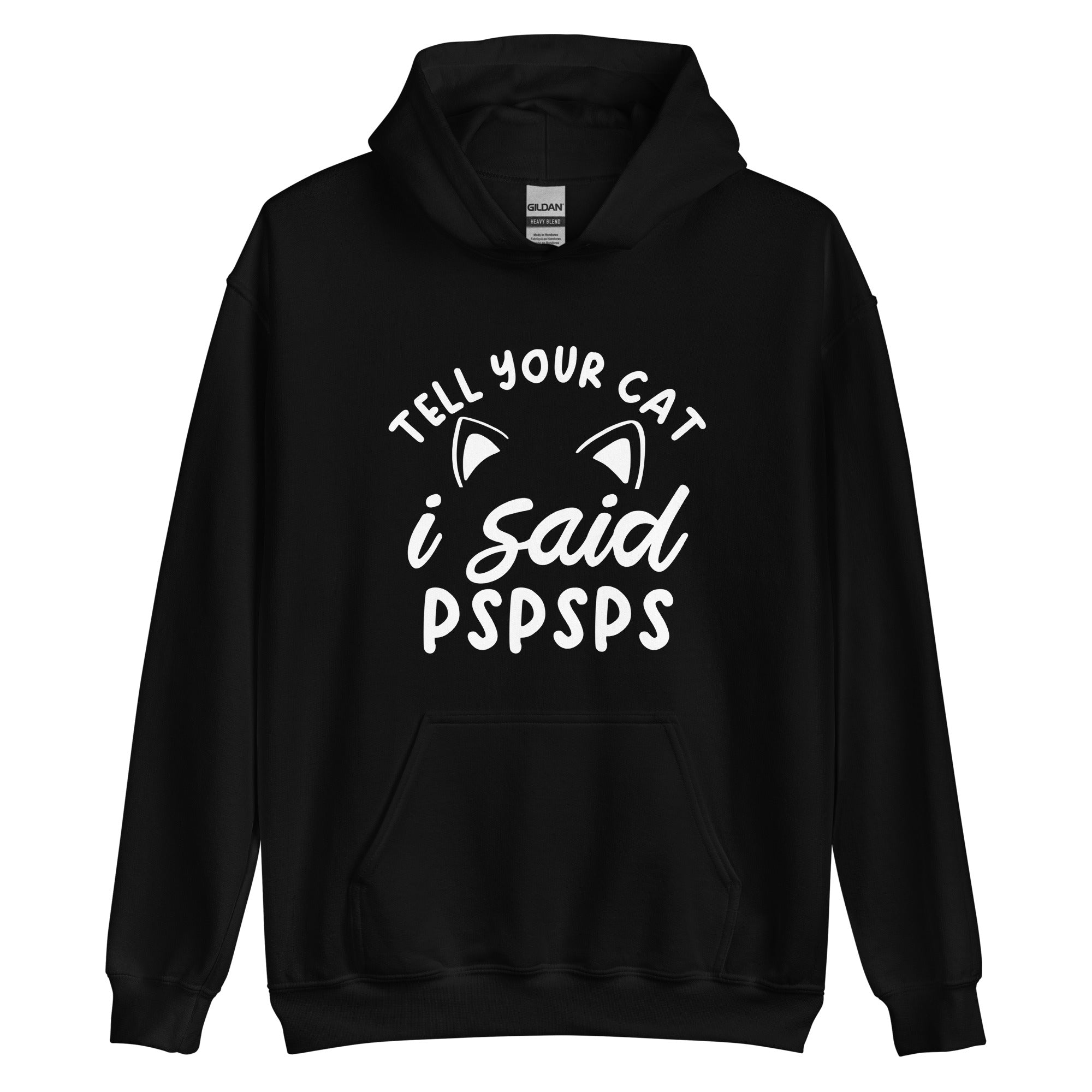 Black cat hoodie with text "Tell your cat i said pspsps" with cat ear graphics