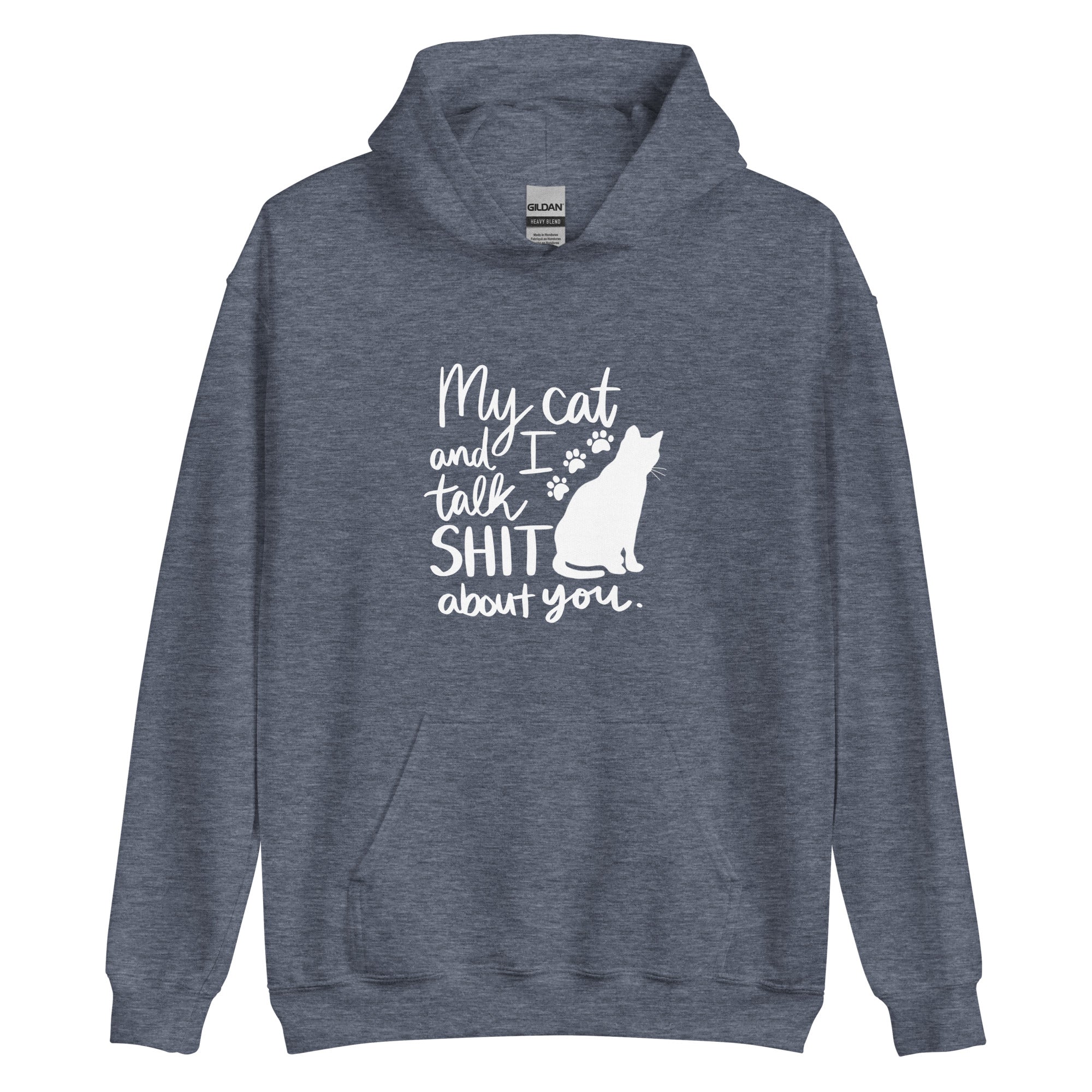 Grey hoodie with text "My cat and I talk shit about you" with silhouette of cat and paw prints