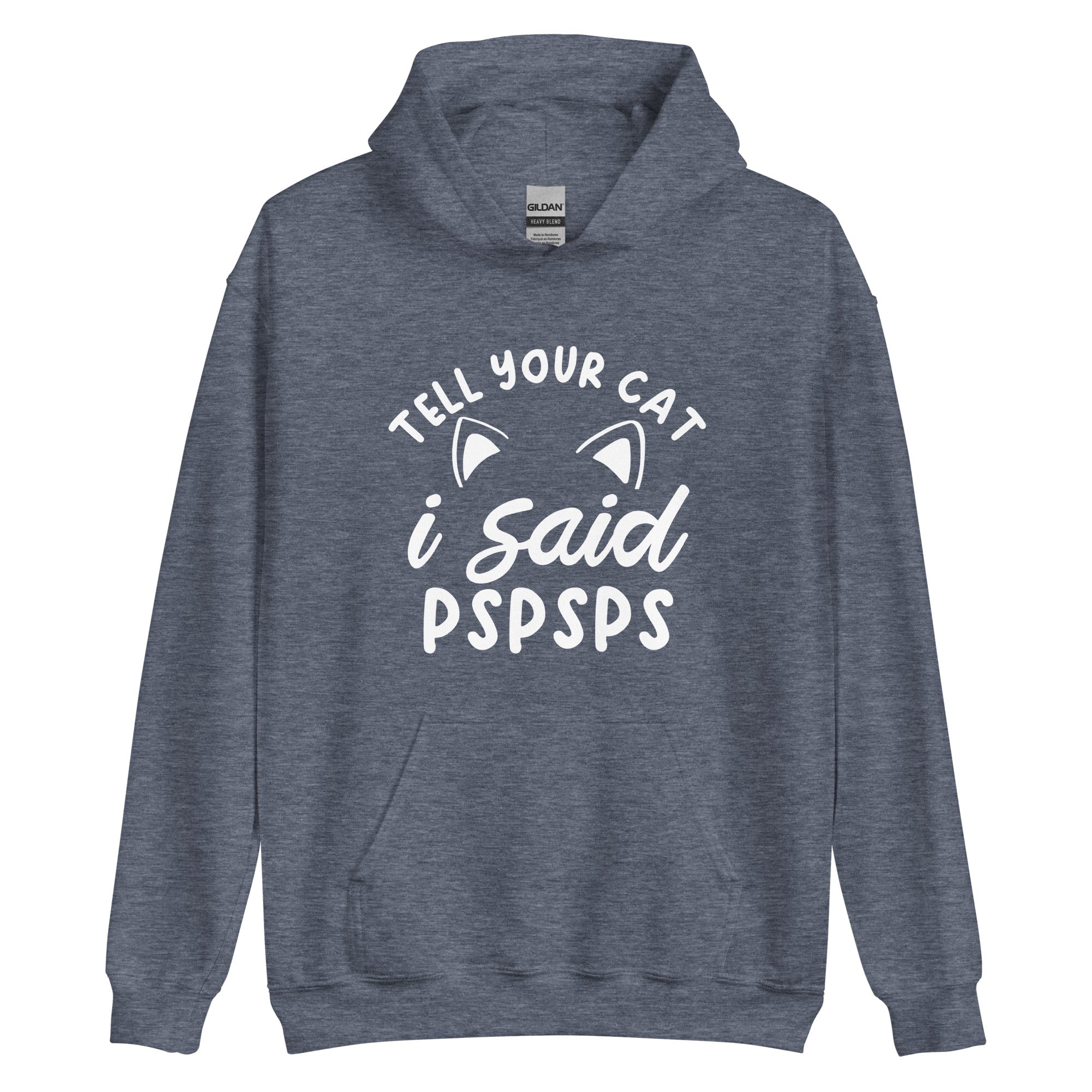 Grey cat hoodie with text "Tell your cat i said pspsps" with cat ear graphics