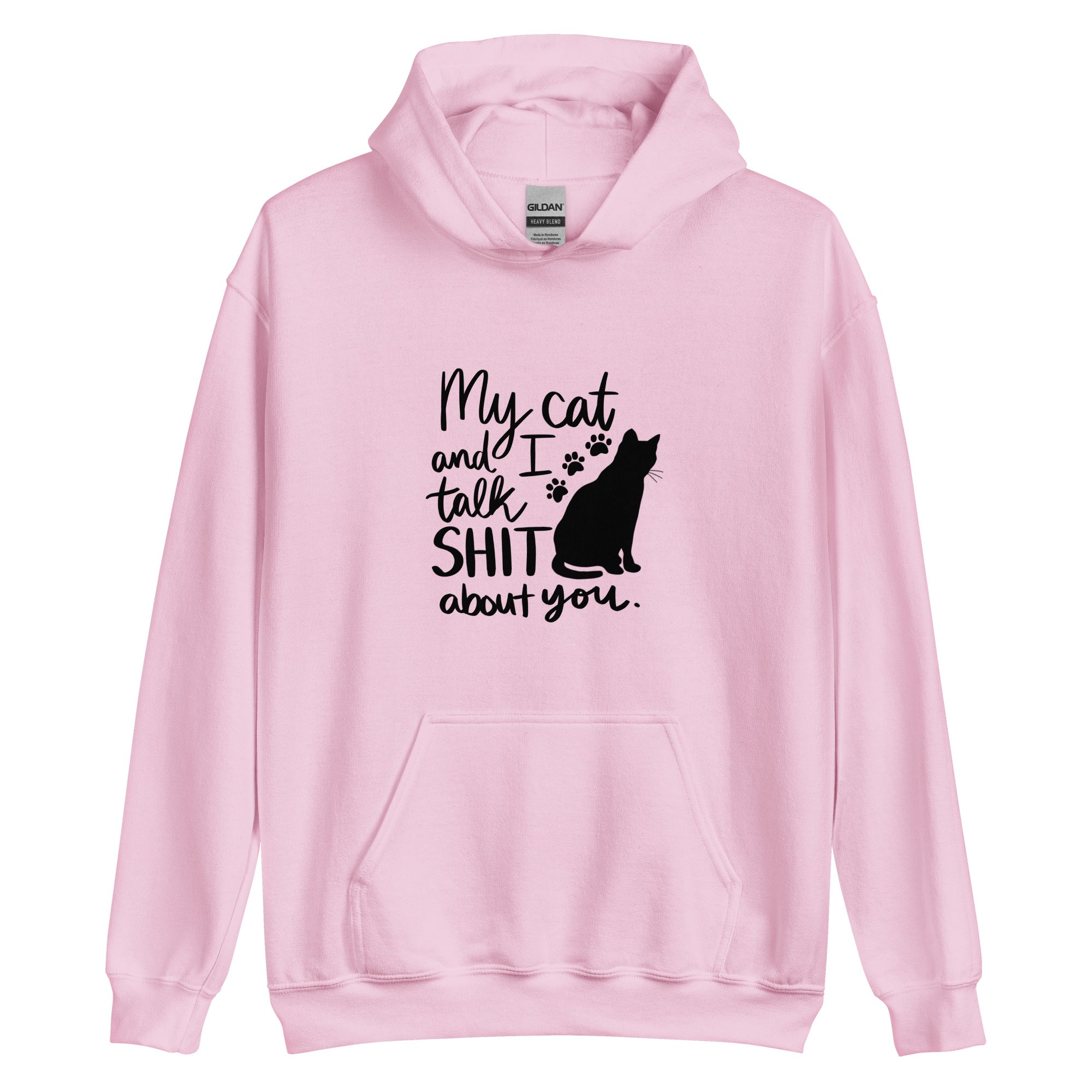 Pink hoodie with text "My cat and I talk shit about you" with silhouette of cat and paw prints