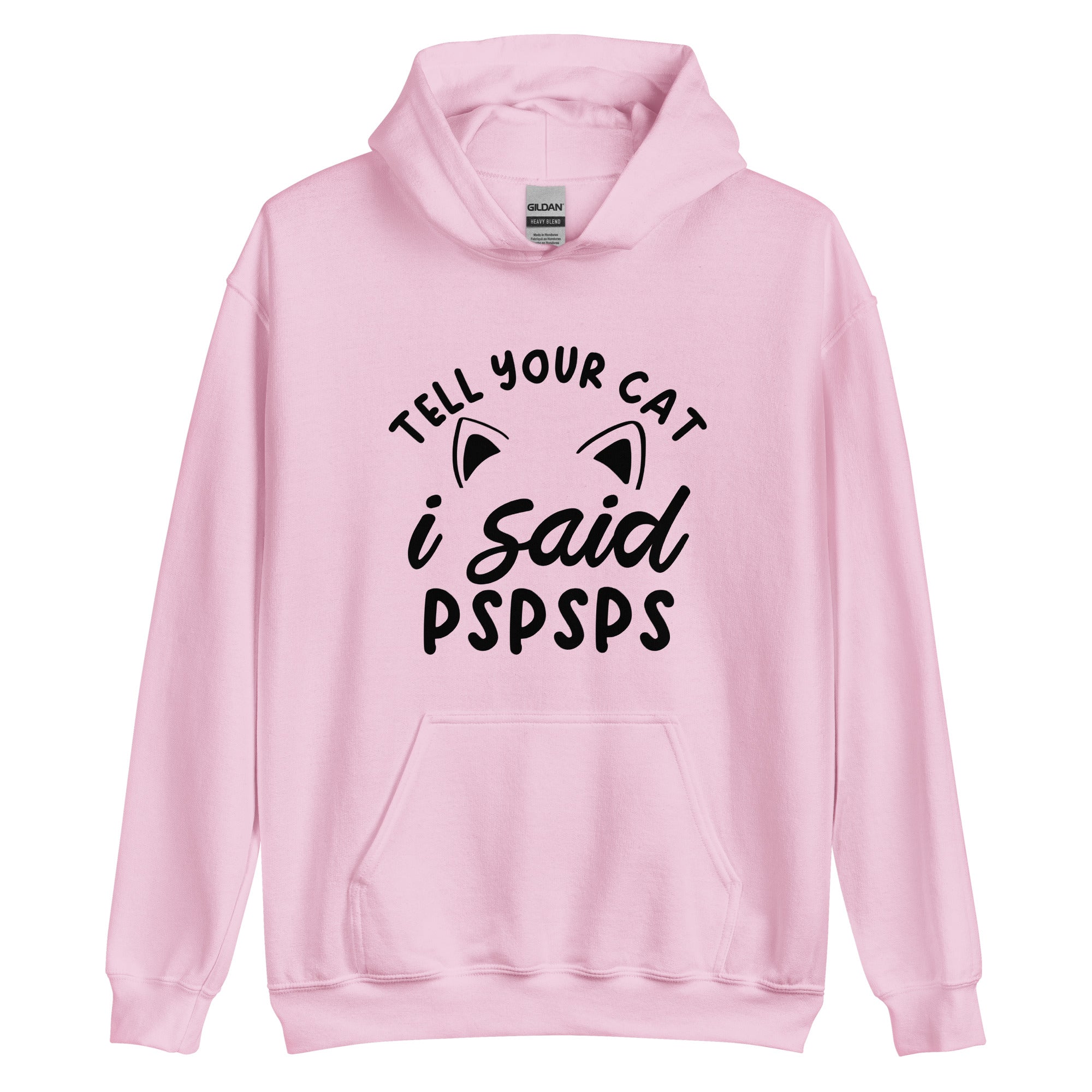Pink cat hoodie with text "Tell your cat i said pspsps" with cat ear graphics