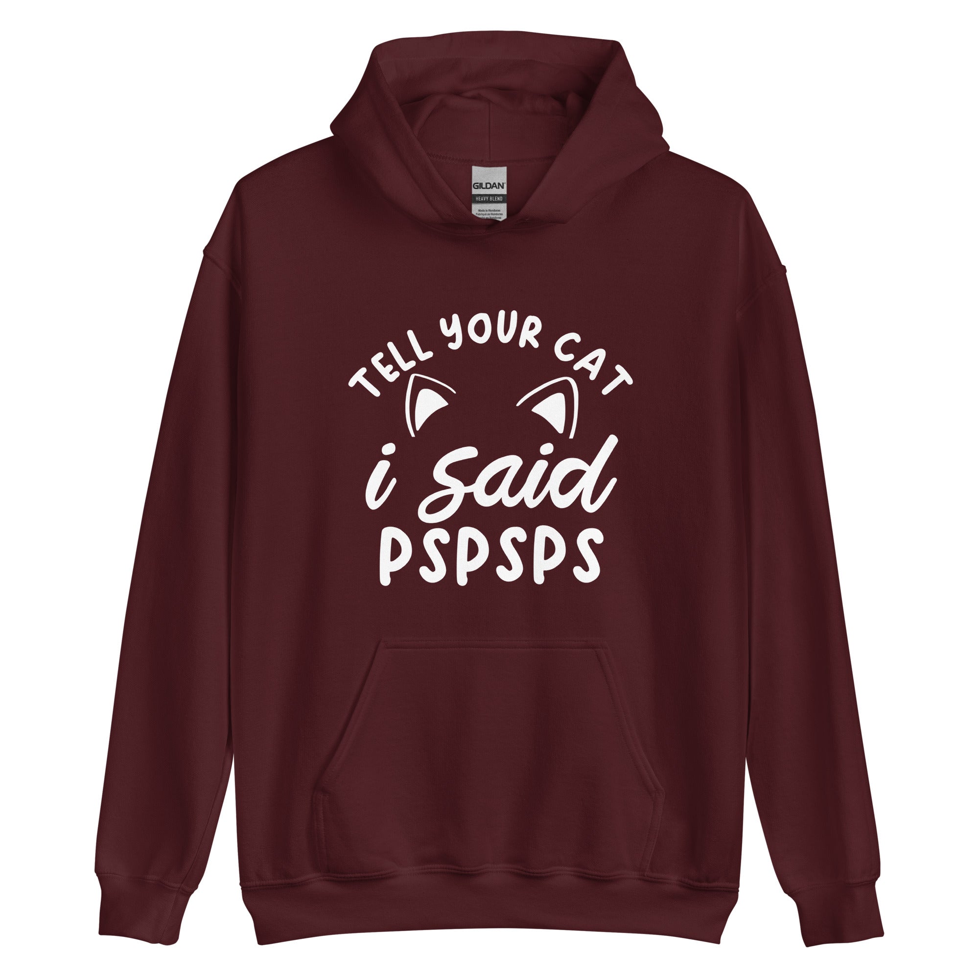 Maroon cat hoodie with text "Tell your cat i said pspsps" with cat ear graphics