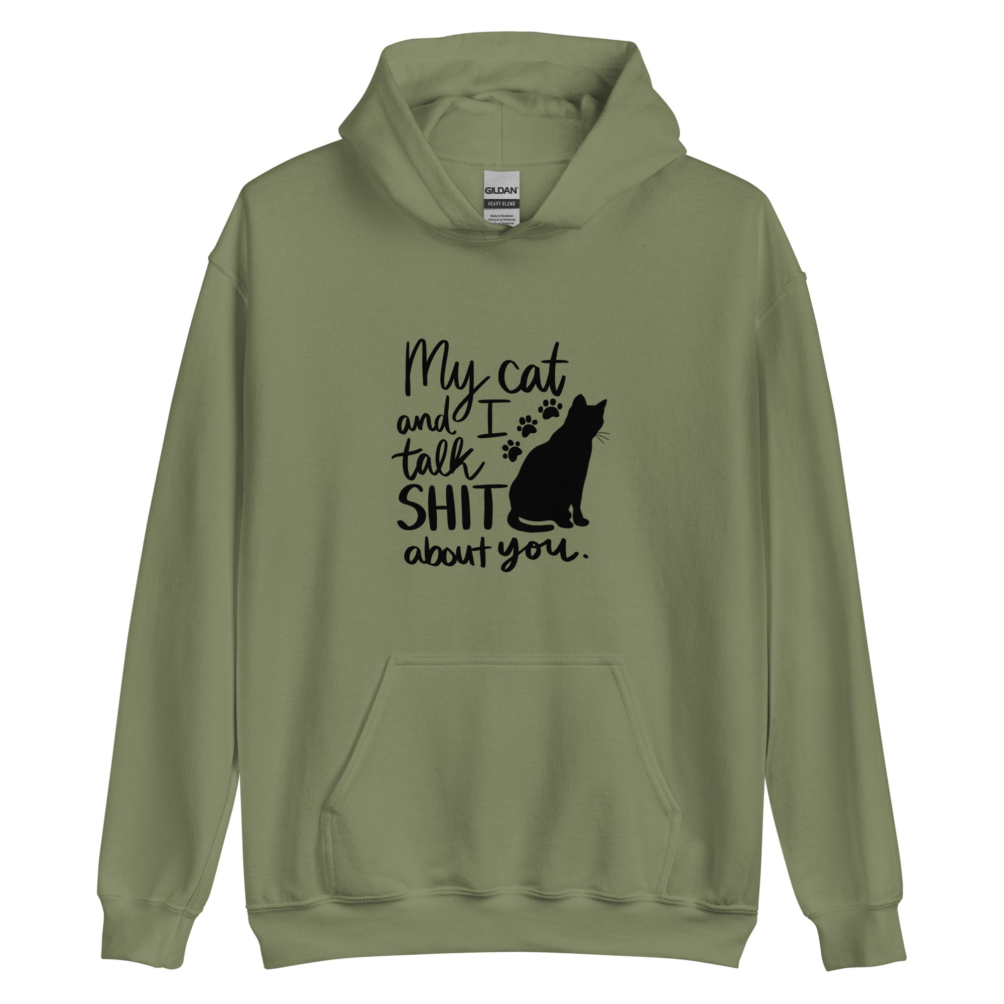 Army green hoodie with text "My cat and I talk shit about you" with silhouette of cat and paw prints