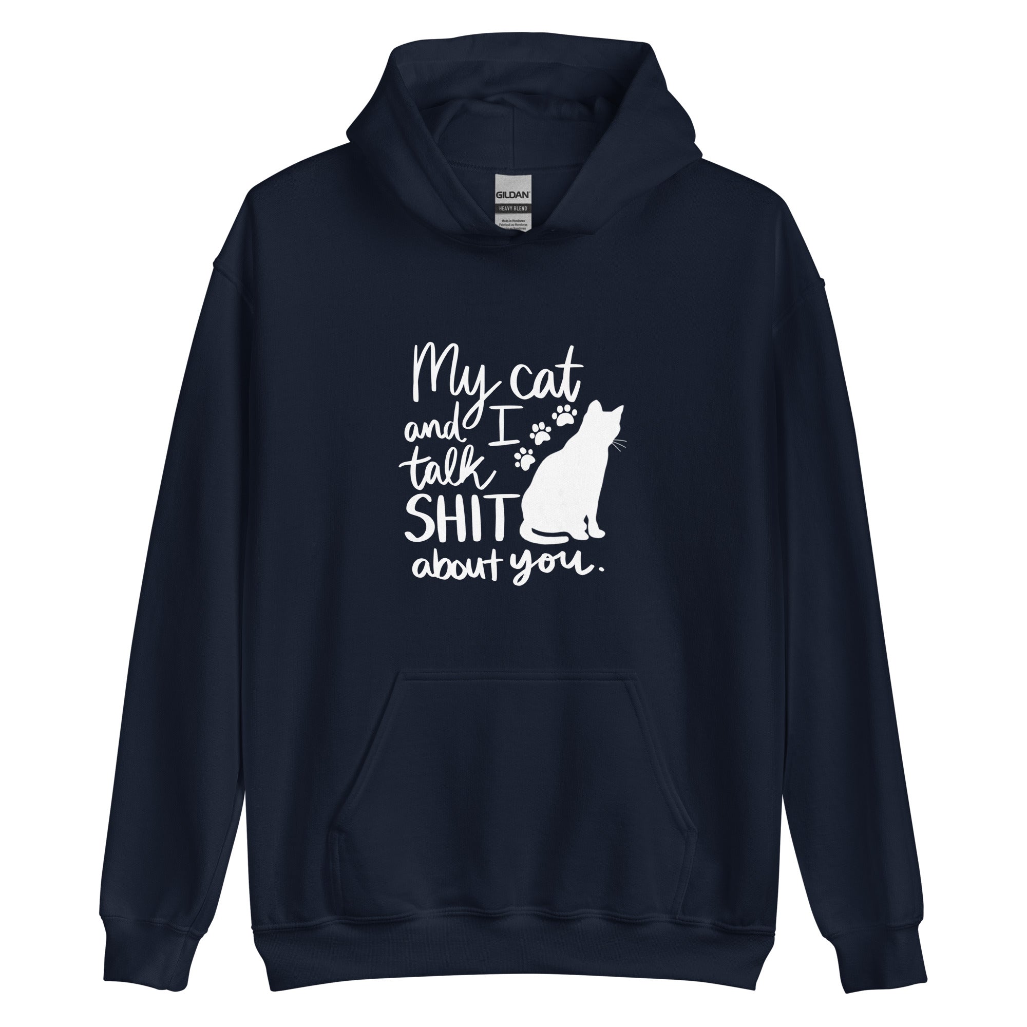 Navy blue hoodie with text "My cat and I talk shit about you" with silhouette of cat and paw prints