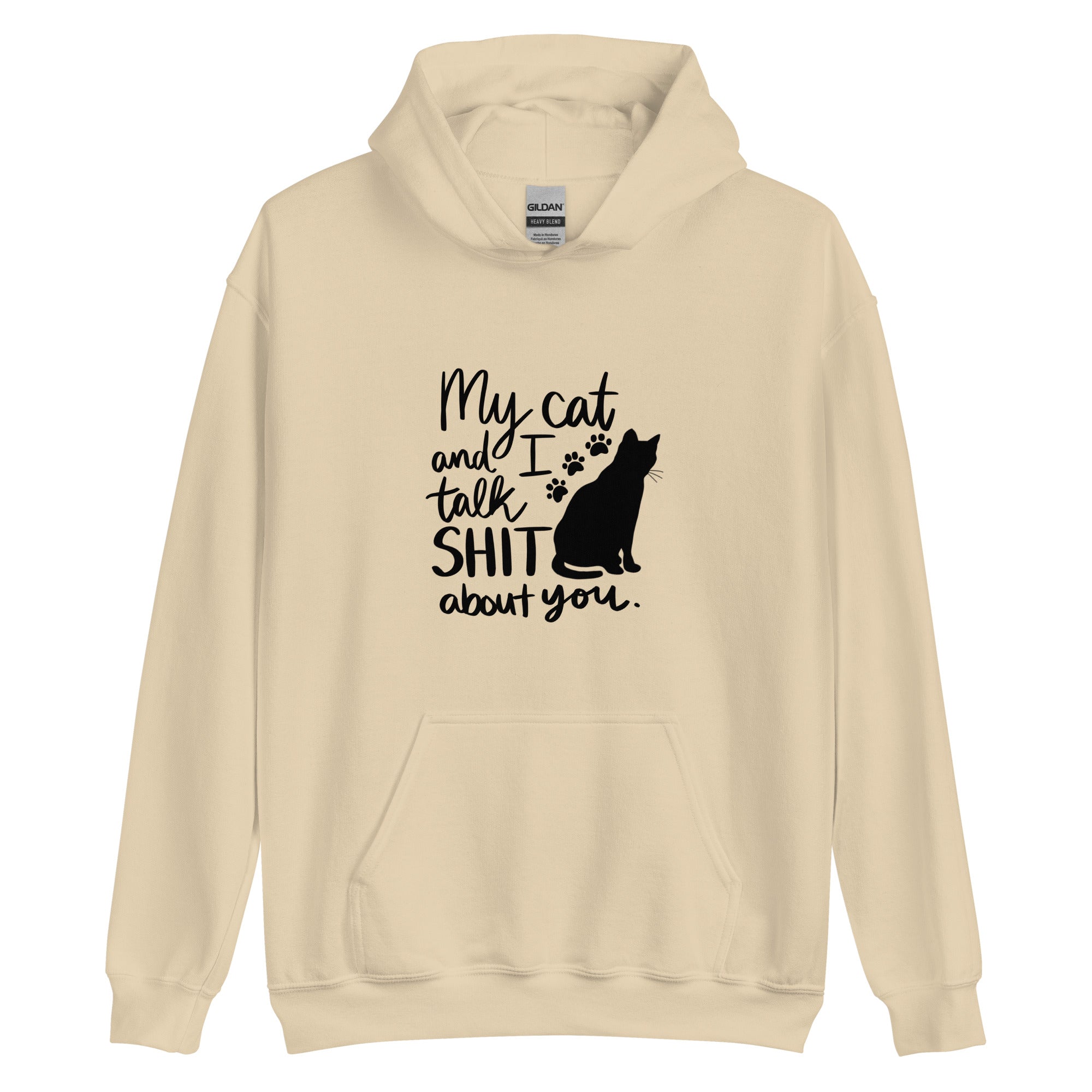 Sandy brown hoodie with text "My cat and I talk shit about you" with silhouette of cat and paw prints