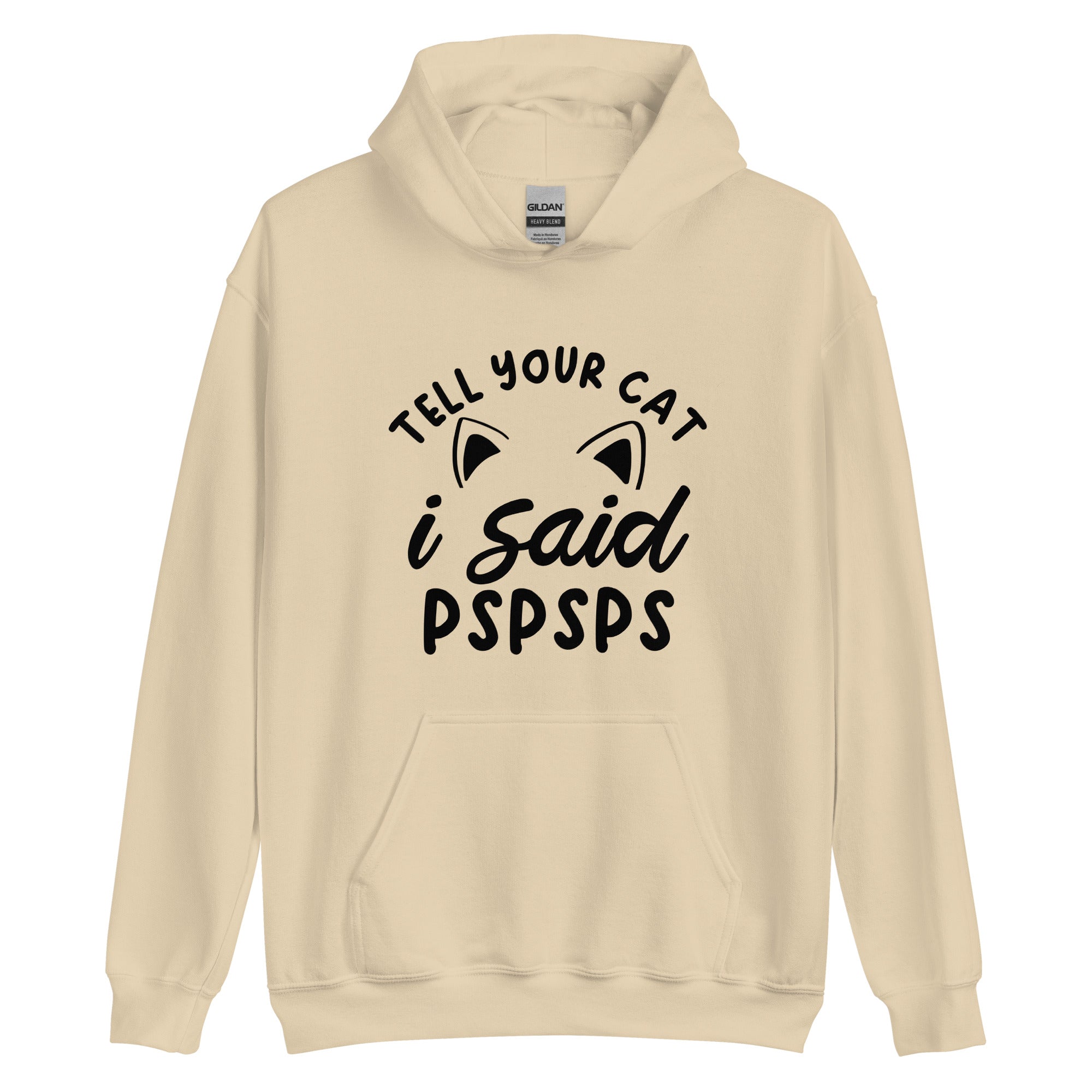 Sandy brown cat hoodie with text "Tell your cat i said pspsps" with cat ear graphics